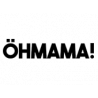 OHMAMA!