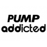 PUMP ADDICTED